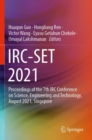 Image for IRC-SET 2021  : proceedings of the 7th IRC Conference on Science, Engineering and Technology, August 2021, Singapore