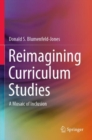 Image for Reimagining Curriculum Studies
