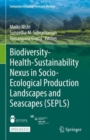 Image for Biodiversity-Health-Sustainability Nexus in Socio-Ecological Production Landscapes and Seascapes (SEPLS)