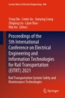 Image for Proceedings of the 5th International Conference on Electrical Engineering and Information Technologies for Rail Transportation (EITRT) 2021: Rail Transportation System Safety and Maintenance Technologies