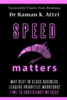 Image for Speed Matters : Why Best in Class Business Leaders Prioritize Workforce Time to Proficiency Metrics