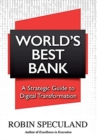 Image for World&#39;s Best Bank : A Strategic Guide to Digital Transformation