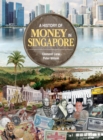 Image for A History of Money in Singapore