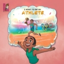 Image for I Want To Be An Athlete
