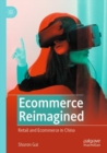 Image for Ecommerce reimagined  : retail and ecommerce in China