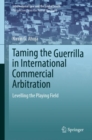 Image for Taming the Guerrilla in International Commercial Arbitration