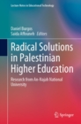 Image for Radical Solutions in Palestinian Higher Education: Research from An-Najah National University