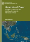 Image for Hierarchies of Power: Evangelical Christianity and Adat Transformation in Indonesian Borneo