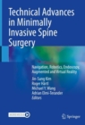 Image for Technical Advances in Minimally Invasive Spine Surgery: Navigation, Robotics, Endoscopy, Augmented and Virtual Reality