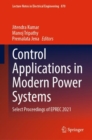 Image for Control Applications in Modern Power Systems: Select Proceedings of EPREC 2021