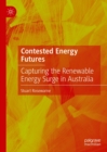 Image for Contested energy futures: capturing the renewable energy surge in Australia