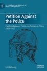 Image for Petition against the police  : conflicts between police and civilians in China, 2003-2012