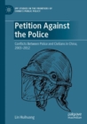 Image for Petition against the police  : conflicts between police and civilians in China, 2003-2012