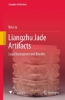 Image for Liangzhu Jade Artifacts: Legal Instrument and Royalty