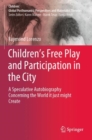Image for Children’s Free Play and Participation in the City
