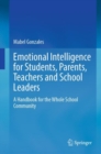 Image for Emotional Intelligence for Students, Parents, Teachers and School Leaders: A Handbook for the Whole School Community