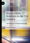 Image for Brazil-China relations in the 21st century: the making of a strategic partnership