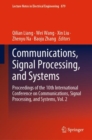 Image for Communications, signal processing, and systems  : proceedings of the 10th International Conference on Communications, Signal Processing, and SystemsVolume 2