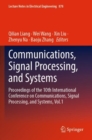 Image for Communications, signal processing, and systems  : proceedings of the 10th International Conference on Communications, Signal Processing, and SystemsVolume 1