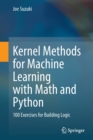 Image for Kernel methods for machine learning with math and Python  : 100 exercises for building logic