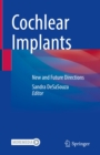 Image for Cochlear Implants: New and Future Directions