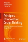 Image for Principles of innovative design thinking  : synergy of extenics with axiomatic design theory
