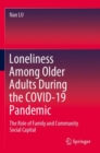 Image for Loneliness among older adults during the COVID-19 pandemic  : the role of family and community social capital