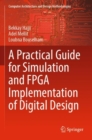 Image for A practical guide for simulation and FPGA implementation of digital design