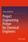 Image for Project engineering primer for chemical engineers