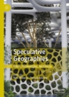 Image for Speculative geographies: ethics, technologies, aesthetics