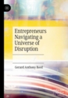 Image for Entrepreneurs Navigating a Universe of Disruption