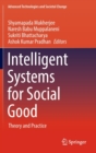 Image for Intelligent systems for social good  : theory and practice