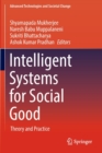 Image for Intelligent systems for social good  : theory and practice