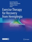 Image for Exercise therapy for recovery from hemiplegia  : theory and practice of repetitive facilitative exercise