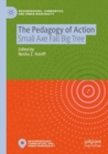 Image for The pedagogy of action  : small axe fall big tree