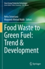 Image for Food waste to green fuel  : trend &amp; development