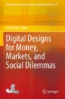 Image for Digital designs for money, markets, and social dilemmas