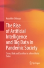 Image for Rise of Artificial Intelligence and Big Data in Pandemic Society: Crises, Risk and Sacrifice in a New World Order