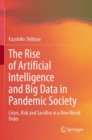 Image for The rise of artificial intelligence and big data in pandemic society  : crises, risk and sacrifice in a new world order