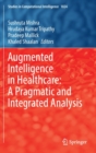 Image for Augmented intelligence in healthcare  : a pragmatic and integrated analysis