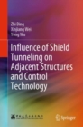 Image for Influence of Shield Tunneling on Adjacent Structures and Control Technology