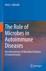 Image for Role of Microbes in Autoimmune Diseases: New Mechanisms of Microbial Initiation of Autoimmunity
