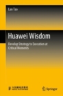 Image for Huawei Wisdom: Develop Strategy to Execution at Critical Moments