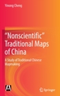 Image for The non-scientific traditional Chinese maps  : a study on the cartography of traditional Chinese maps