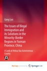 Image for The Issues of Illegal Immigration and its Solutions in the Minority-Border Regions in Yunnan Province, China