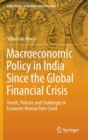 Image for Macroeconomic policy in India since the Global Financial Crisis  : trends, policies and challenges in economic revival post-COVID