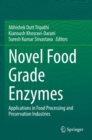Image for Novel food grade enzymes  : applications in food processing and preservation industries