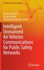 Image for Intelligent Unmanned Air Vehicles Communications for Public Safety Networks