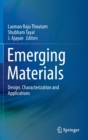 Image for Emerging materials  : design, characterization and applications