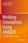 Image for Welding simulations using ABAQUS  : a practical guide for engineers